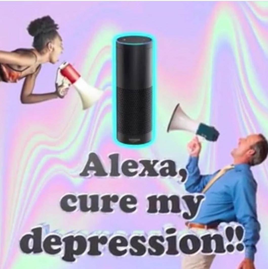 Haha Alexa can do anything these days - meme