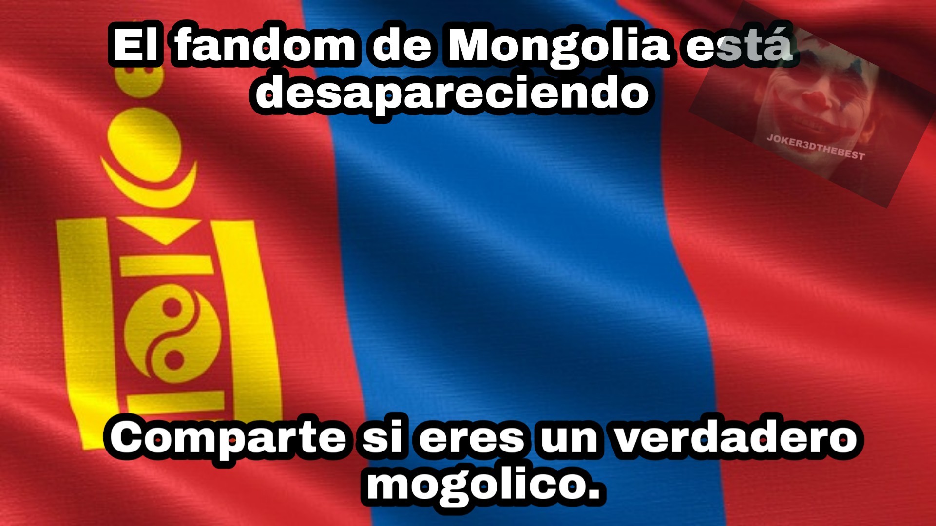 Yo tampoco conocía la bandera de Mongolia. - meme