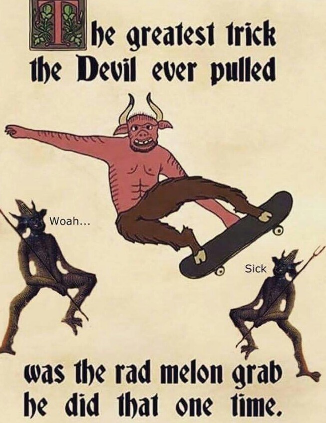 Satan got them sick tricks - meme