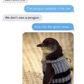 We don't own a penguin