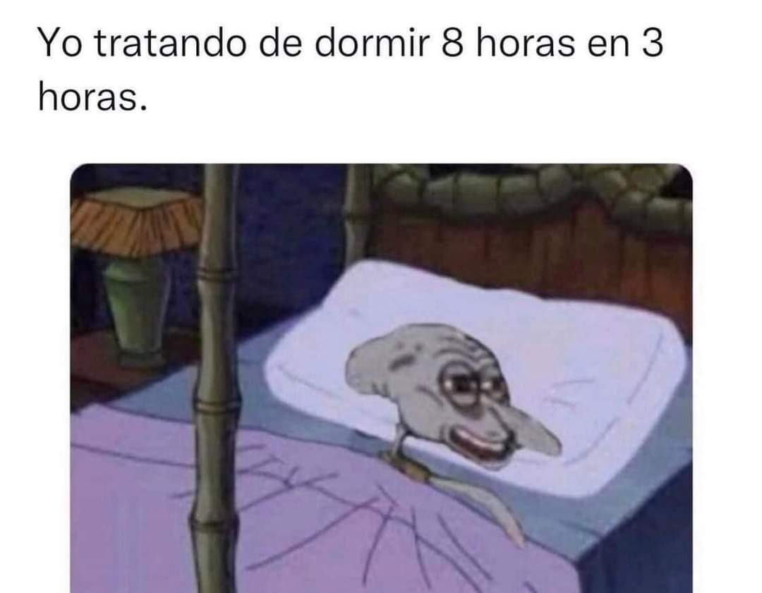 Dormir 8 en 3 hrs - Meme by wolschaldo :) Memedroid, image size:1080x841