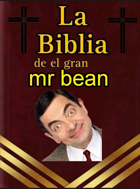 la biblia del gran Mr Bean - meme