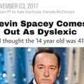 Kevin Spacey comes out as dyslexic!