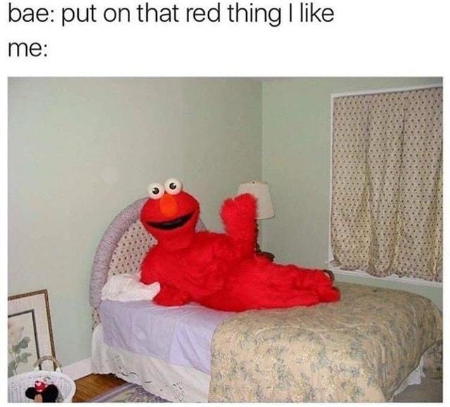Put on that red sexy thing I like - meme