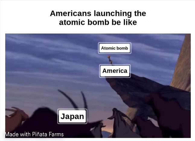 Americans launching the atomic bomb be like - meme