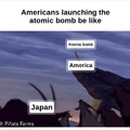 Americans launching the atomic bomb be like