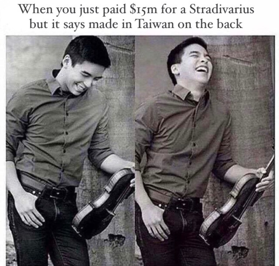 A stradivarius is the ORIGINAL violin of violins - meme