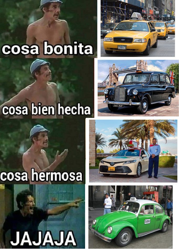el primero es un taxi de Nueva York, el segundo de Londres, el tercero de Dubai y e ultimo de Mexico. - meme