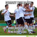 Rn the score is 0-5 for Germany and we're only 43min. In game... LETS GO GERMANYYY
