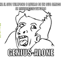 Genius alone