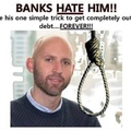 banks hate him