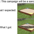 This campaign will be a sandbox
