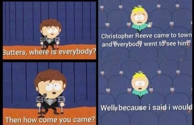 Butters isn't the friend you want, but is the friend you need - meme