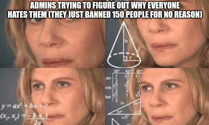 I'm uploading these every time they ban me - meme