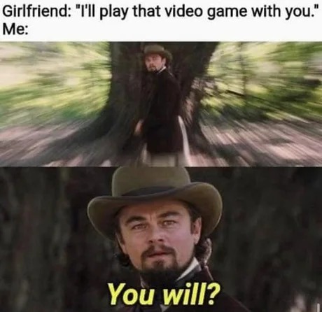 You will??? :) - meme