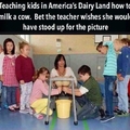 Milk your teacher