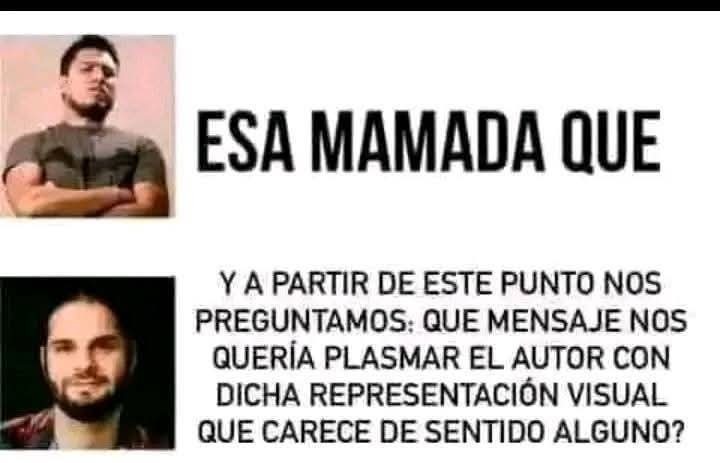 Esa mamada - meme
