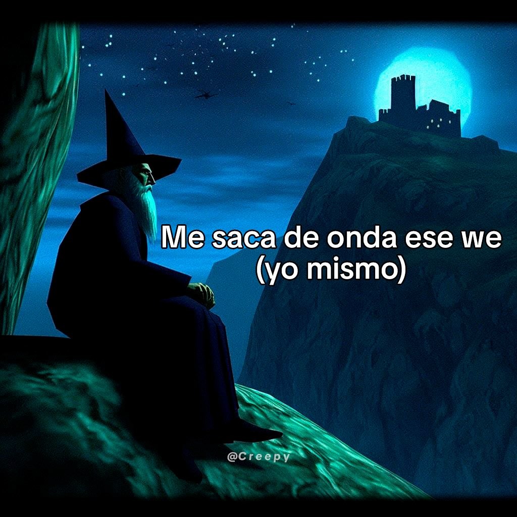 Ese we me saca de onda... y soy yo mismo - meme