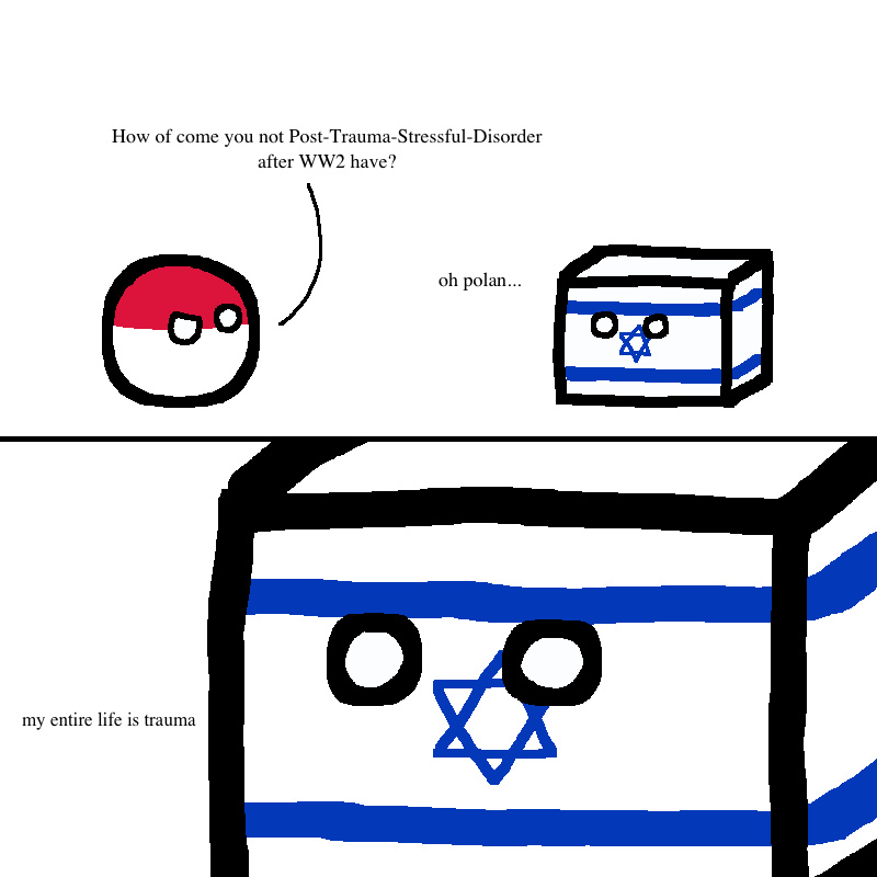 How does israel not have post war trauma - meme
