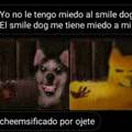 cheemsificó a smile dog :motherofgod: