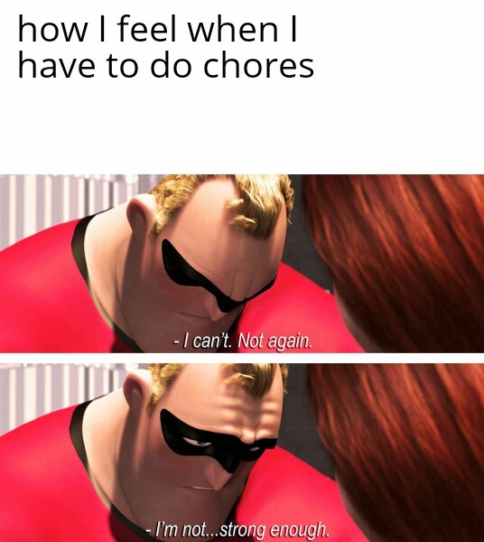 Chores be like - meme