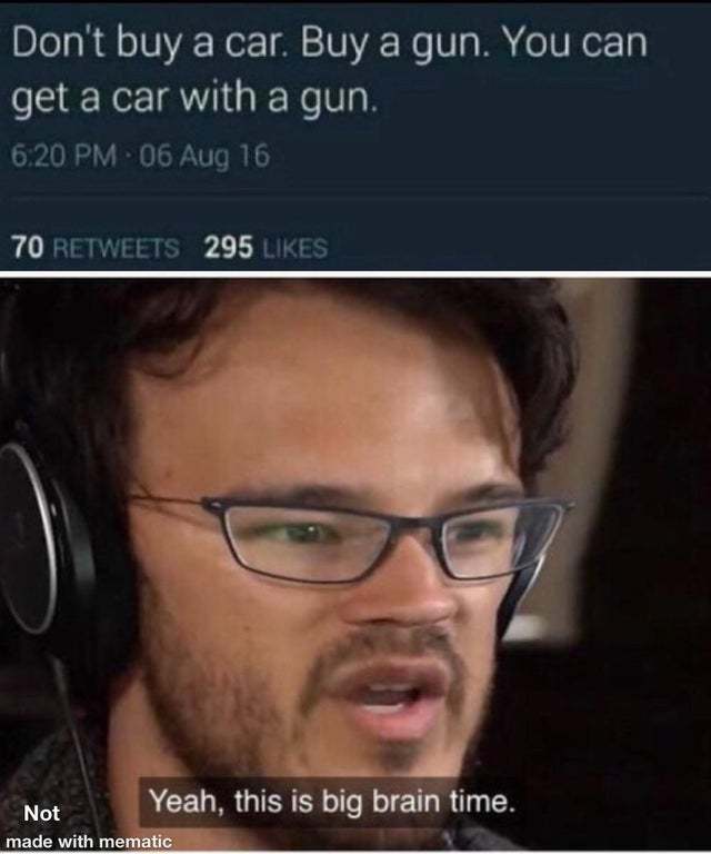 Don't buy a car, buy a gun - meme