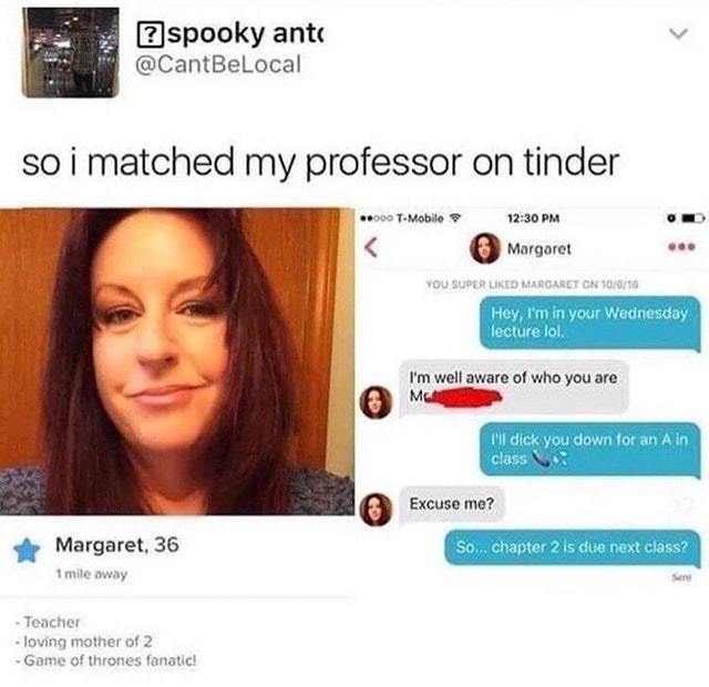 When you match your teacher in Tinder - meme