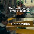 Coronavirus fucked me ass to mouth without even buying me dinner
