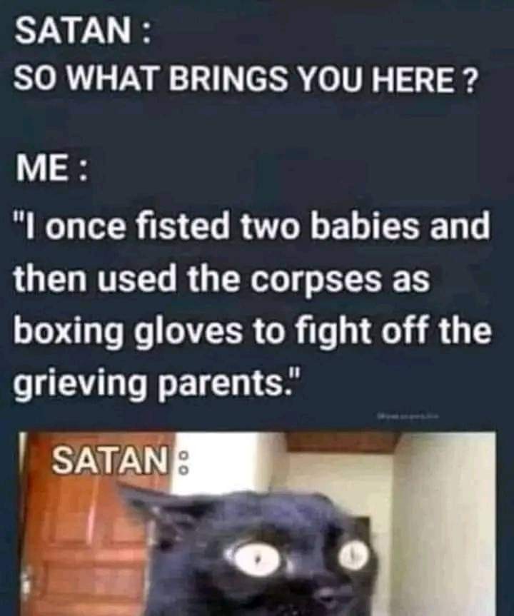 Move over Satan. You're in my spot - meme