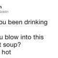 Soup's too hot!