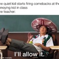 The quiet kid will always win