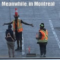 Meanwhile in Montreal