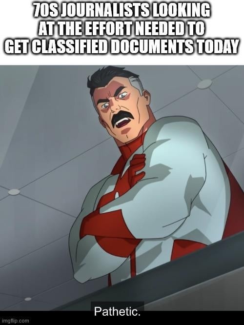 70s journalists worked for months we just open Twitter and get leaks - meme