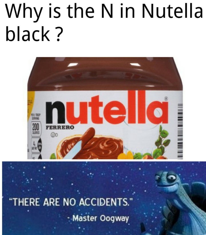Porque o N em Nutella é preto? Não existem acidentes. - meme