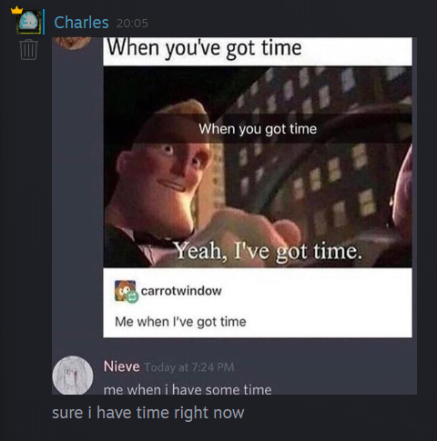 when you got time - meme