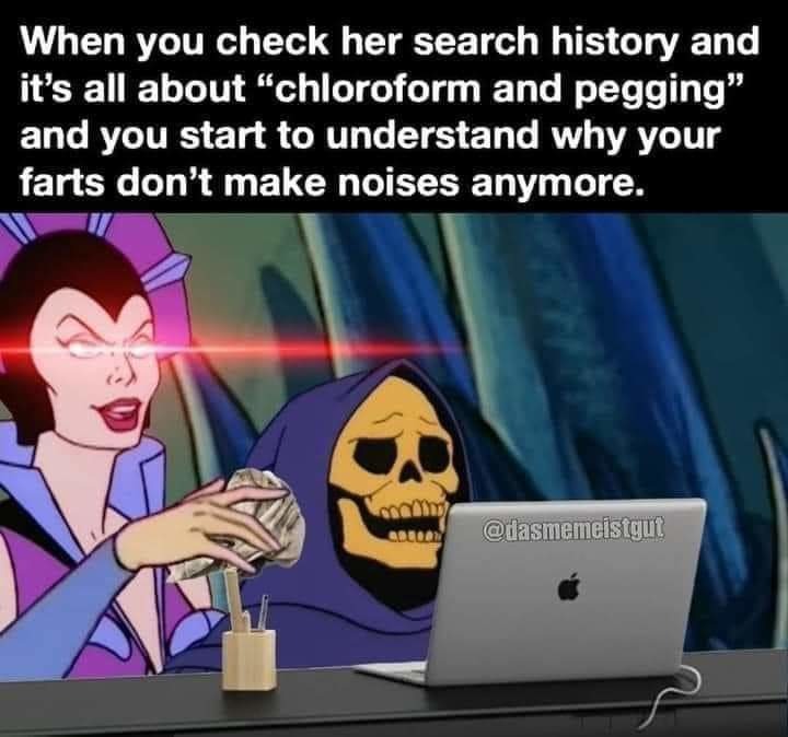 Always check their browser history Kings. - meme