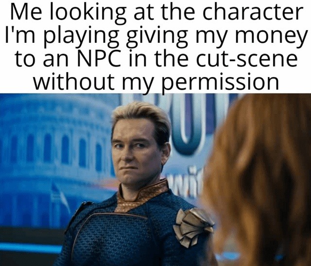 Cutscene takes over and suddenly I’m a villain? - meme