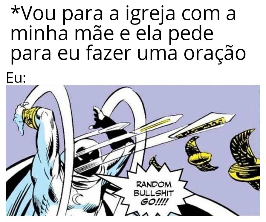 "Baboseira aleatória, vá!" - meme