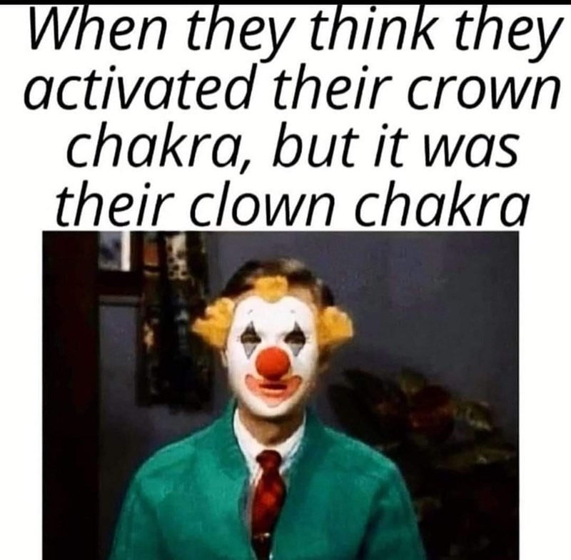 Clown chakra activated - meme