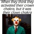 Clown chakra activated