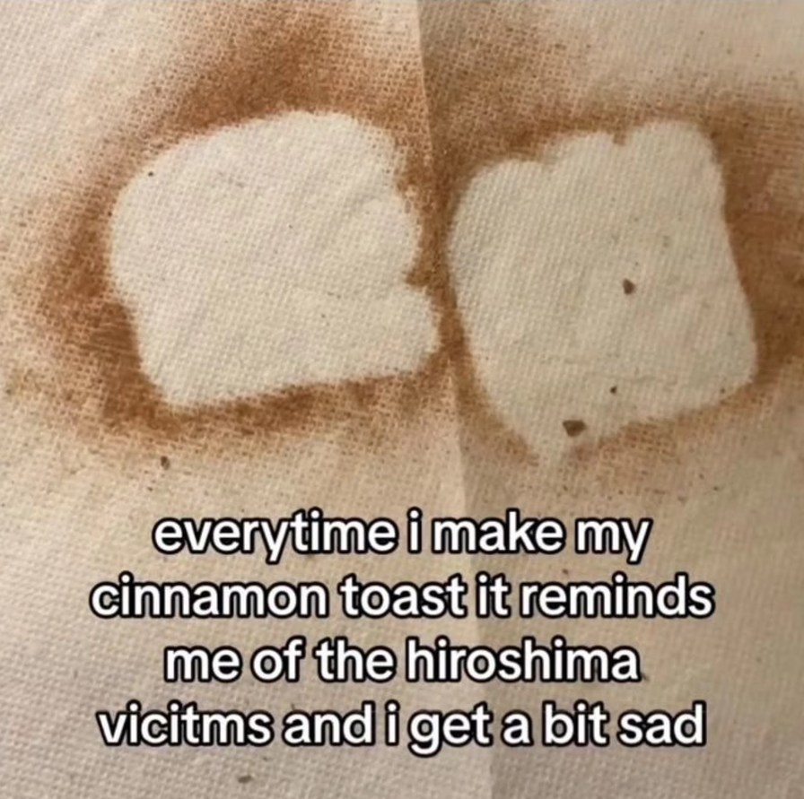 Making cinnamon toast and spiraling into history trauma - meme