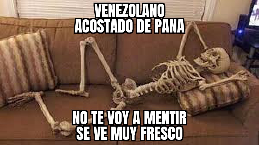 Venezolano acostado de pana - meme