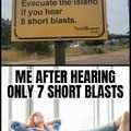 Evacuate the island if you hear 8 short blasts