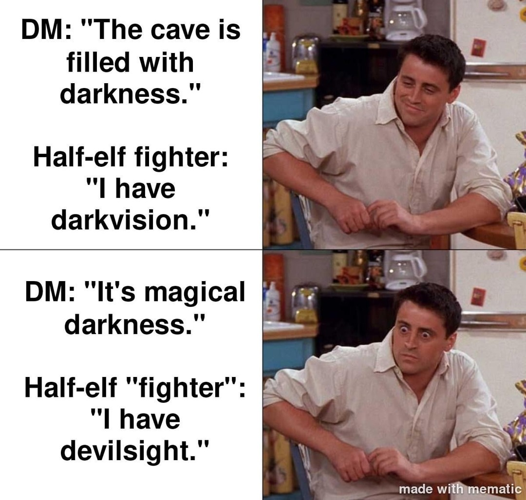 DM: it's magical darkness. Me: I got devilsight, try again - meme