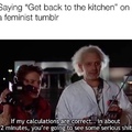 back to the kitchens with you wamen!