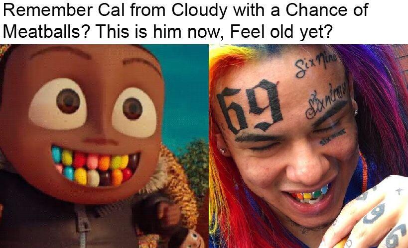 favorite 6ix9ine memes with a good old classic meme, "remember this pe...