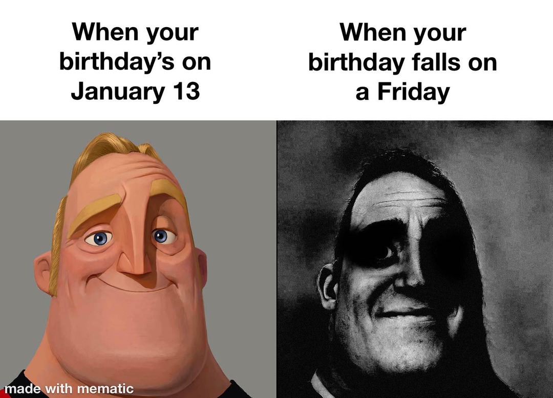 Birthday falls on a Friday meme