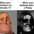 Birthday falls on a Friday meme