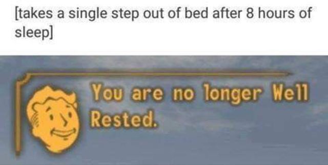 You are no longer well rested - meme