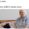 Killer's have Mothers too